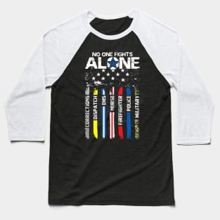 No One Fights Alone USA Flag Thin Line Military Police Nurse Baseball T-Shirt